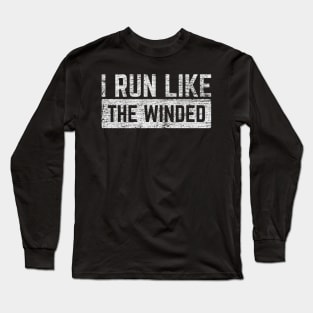 I Run Like The Winded v4 Long Sleeve T-Shirt